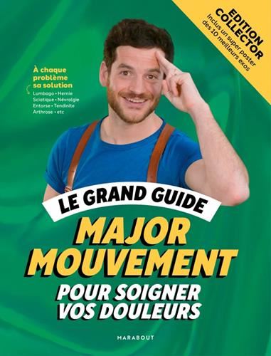 Le Grand guide pour soigner vos douleurs