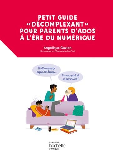 Petit guide décomplexant pour parents d'ados à l'ère du numérique