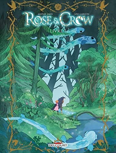 Rose & Crow. Livre 1